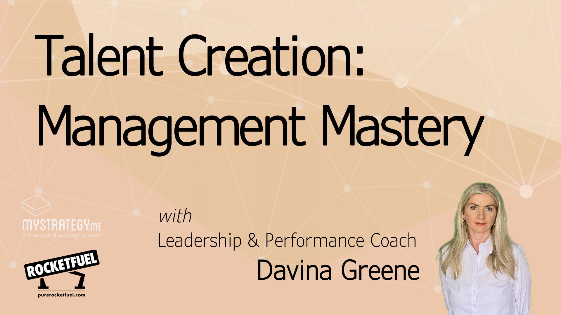 Talent Creation: Management Mastery